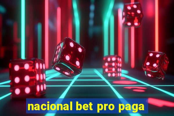 nacional bet pro paga